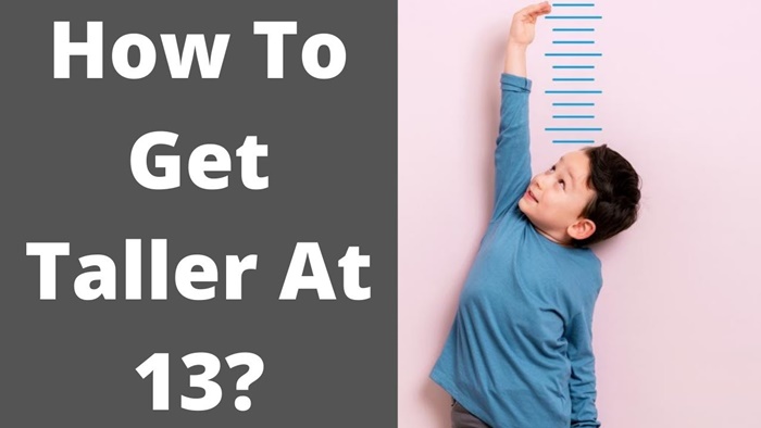 How To Grow Taller At 13